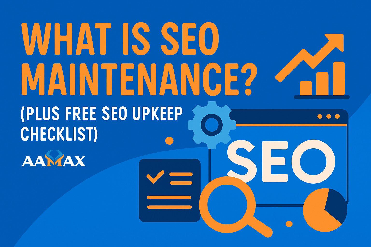 What Is SEO Maintenance? (Plus Free SEO Upkeep Checklist)