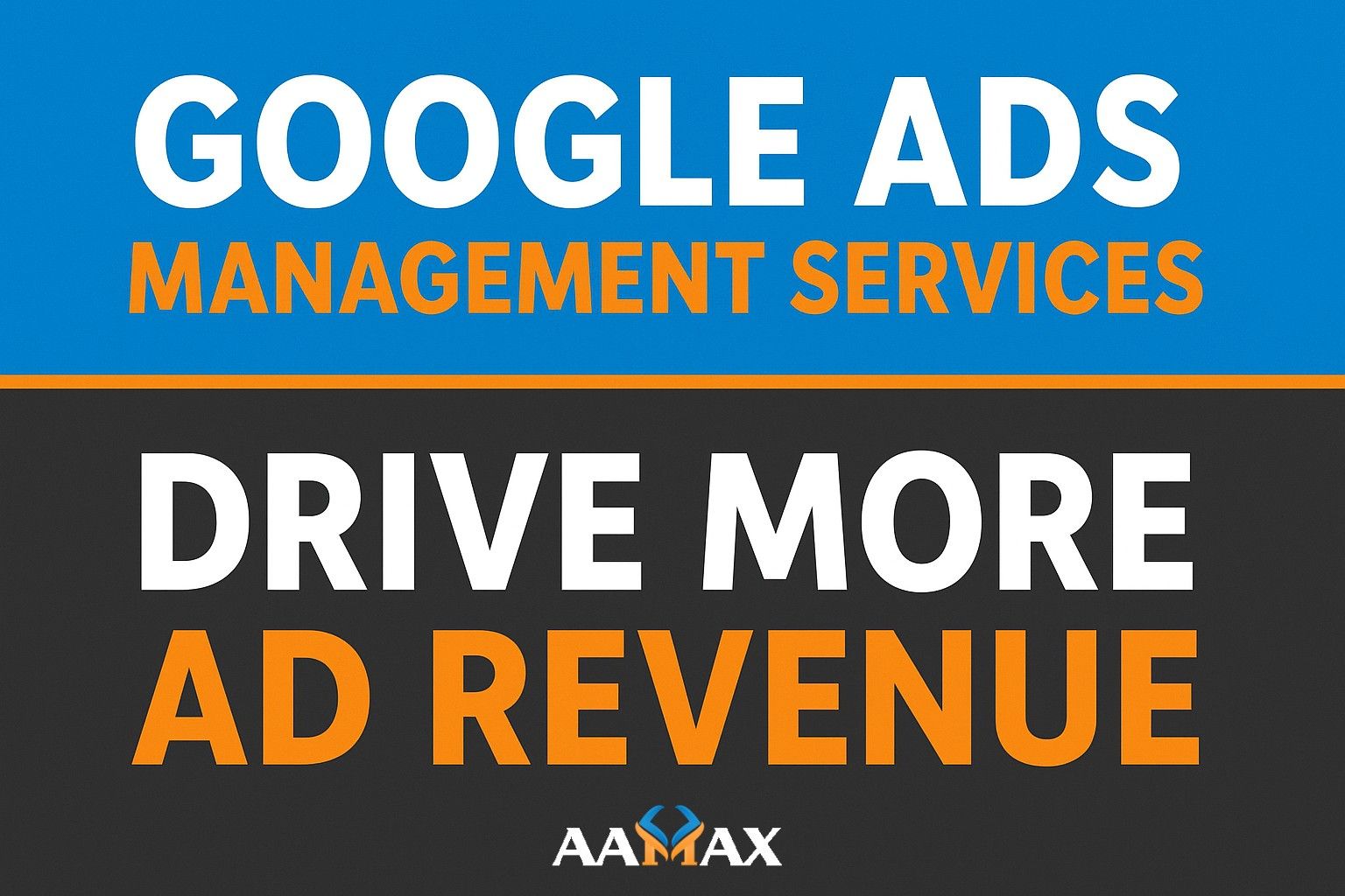Google Ads Management Services: Drive More Ad Revenue