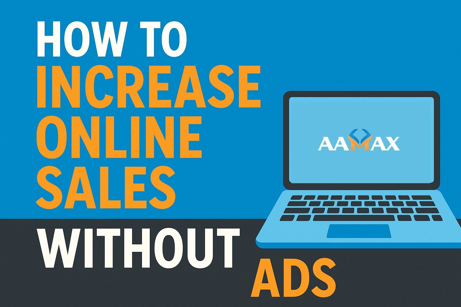 How to Increase Online Sales without Ads