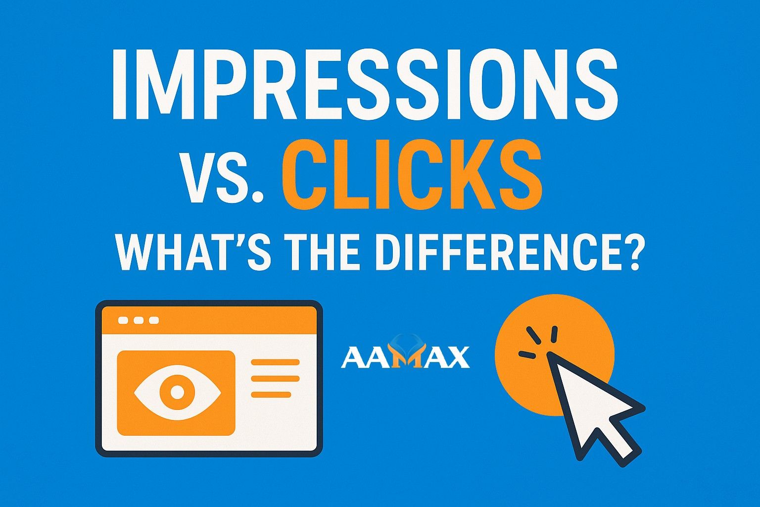 Impressions vs. Clicks: What’s the Difference?