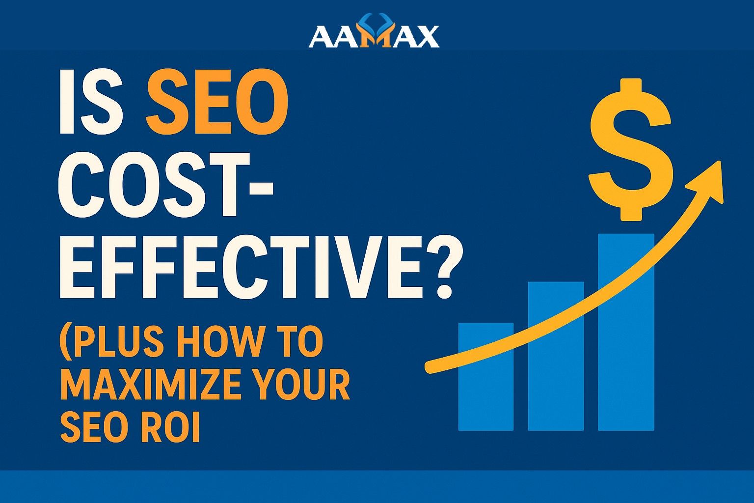 Is SEO Cost-Effective? (Plus How to Maximize Your SEO ROI) 