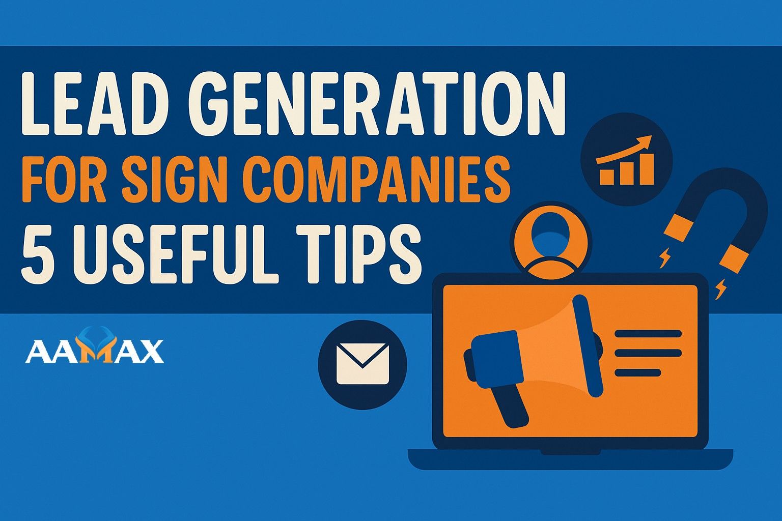 Lead Generation for Sign Companies: 5 Useful Tips