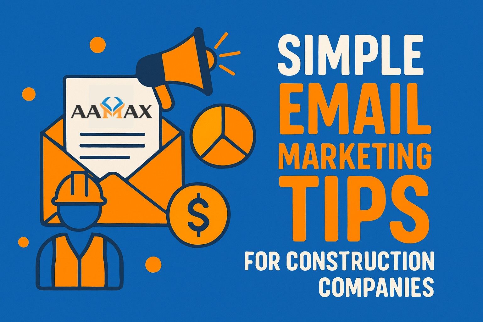 Simple Email Marketing Tips for Construction Companies