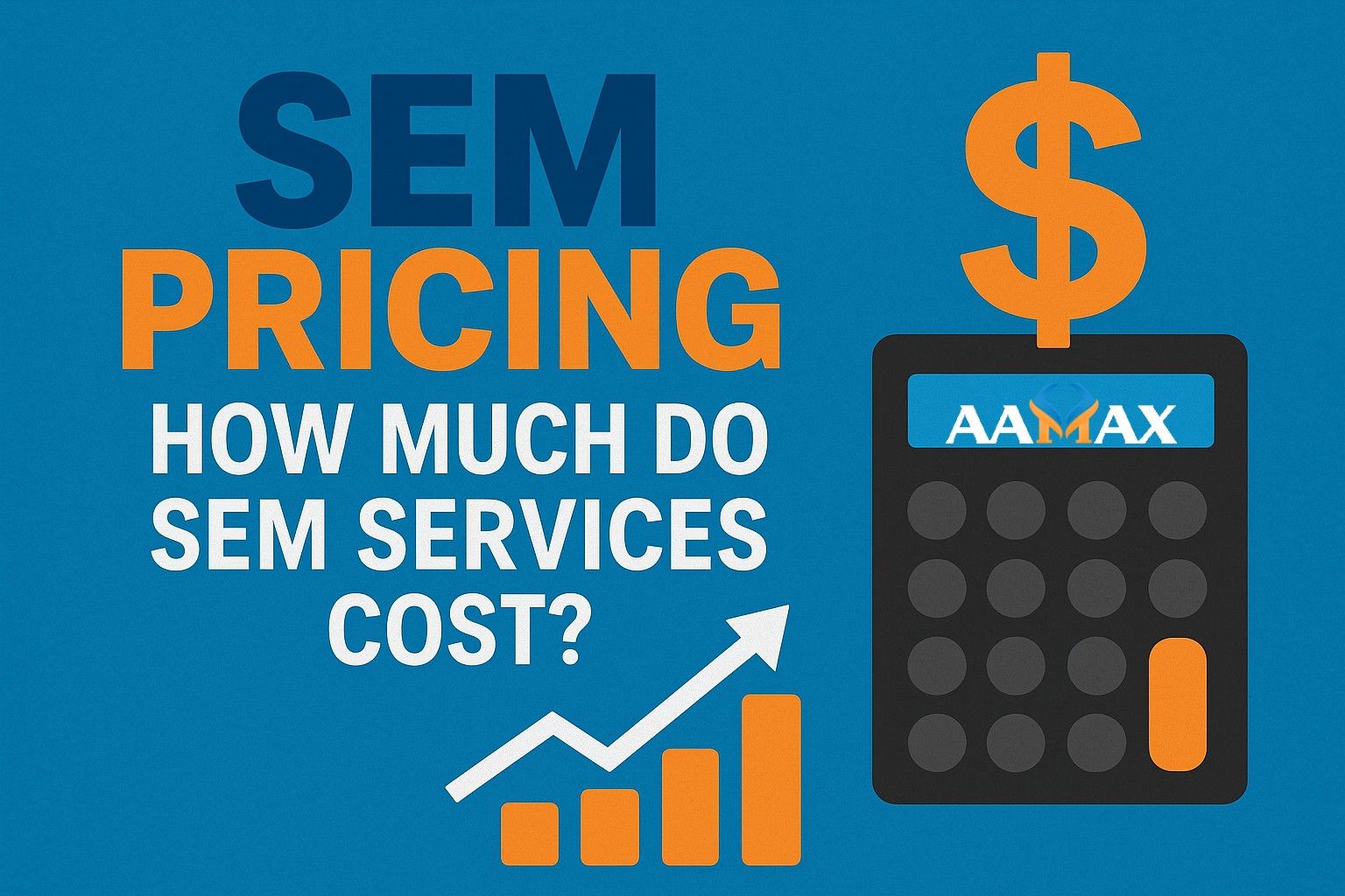 SEM Pricing: How Much Do SEM Services Cost?