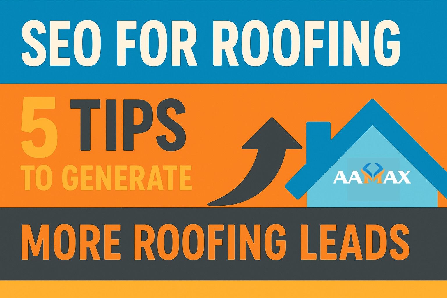SEO for Roofing: 5 Tips to Generate More Roofing Leads