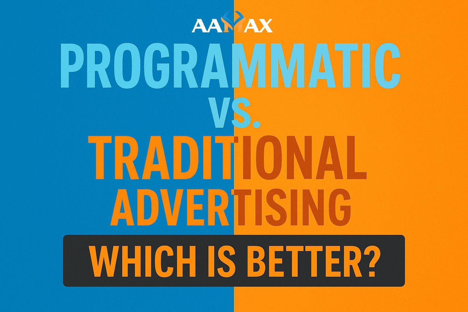 Programmatic vs. Traditional Advertising: Which Is Better?