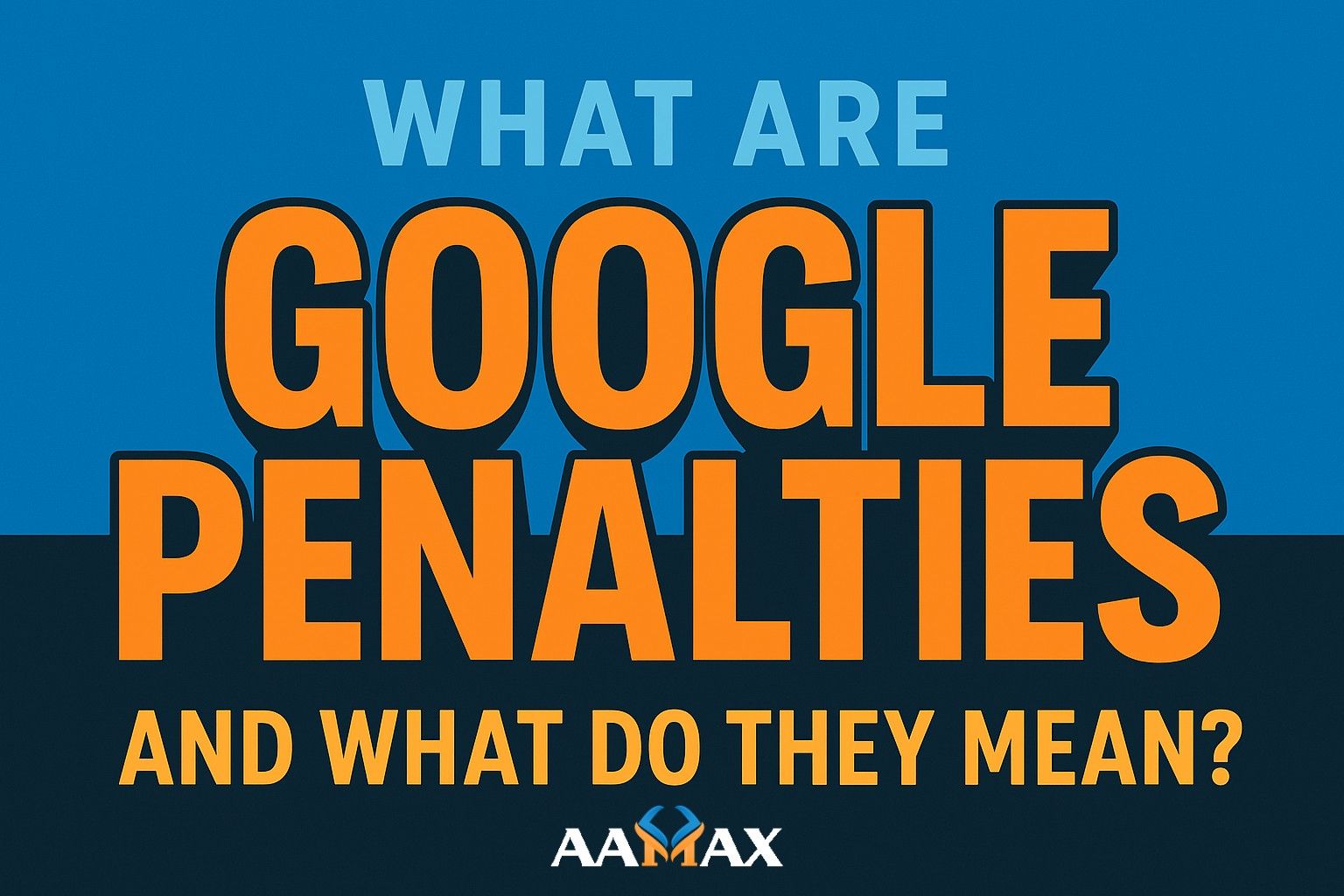 What Are Google Penalties and What Do They Mean? 