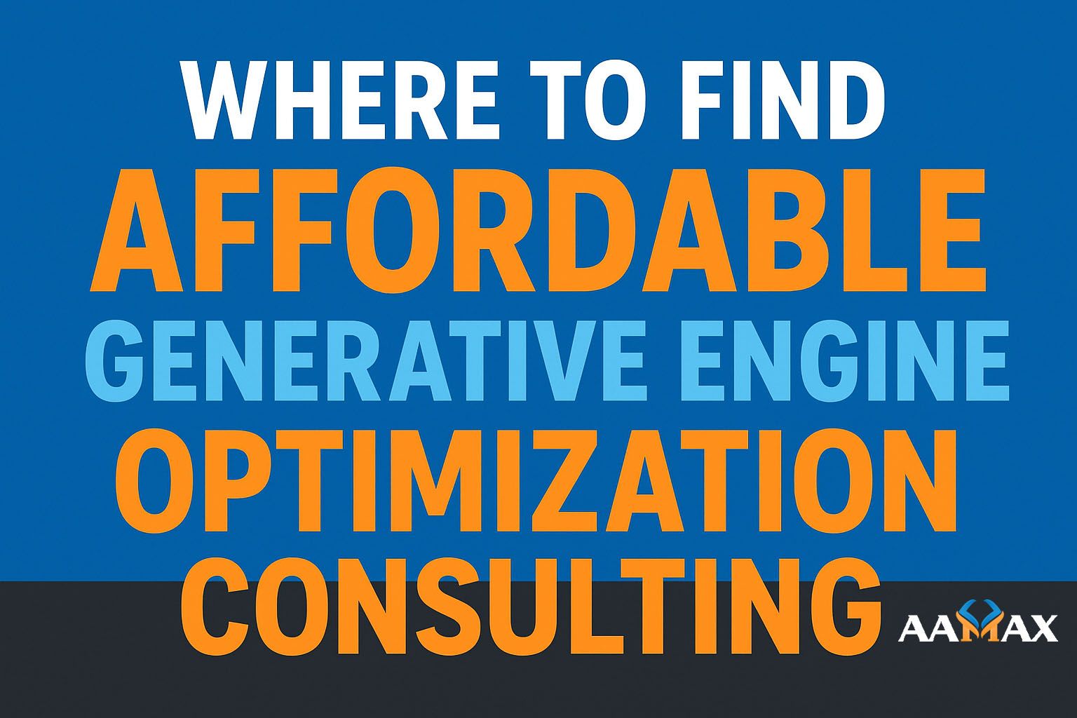 Where To Find Affordable Generative Engine Optimization Consulting