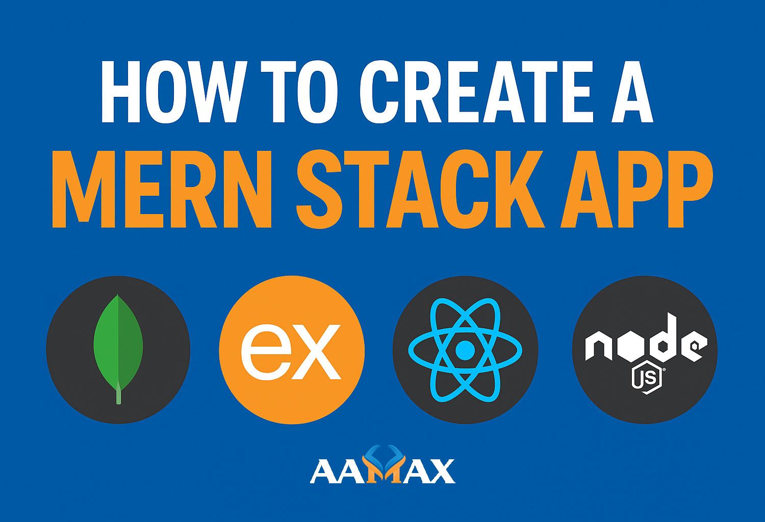 How To Create a MERN Stack App