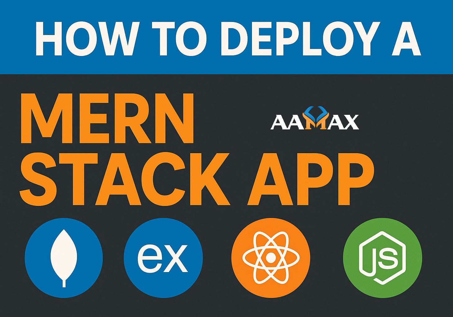 How To Deploy a MERN Stack App