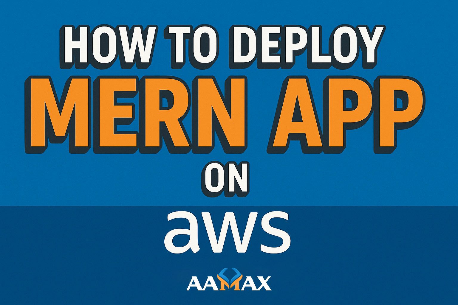 How To Deploy MERN App on AWS
