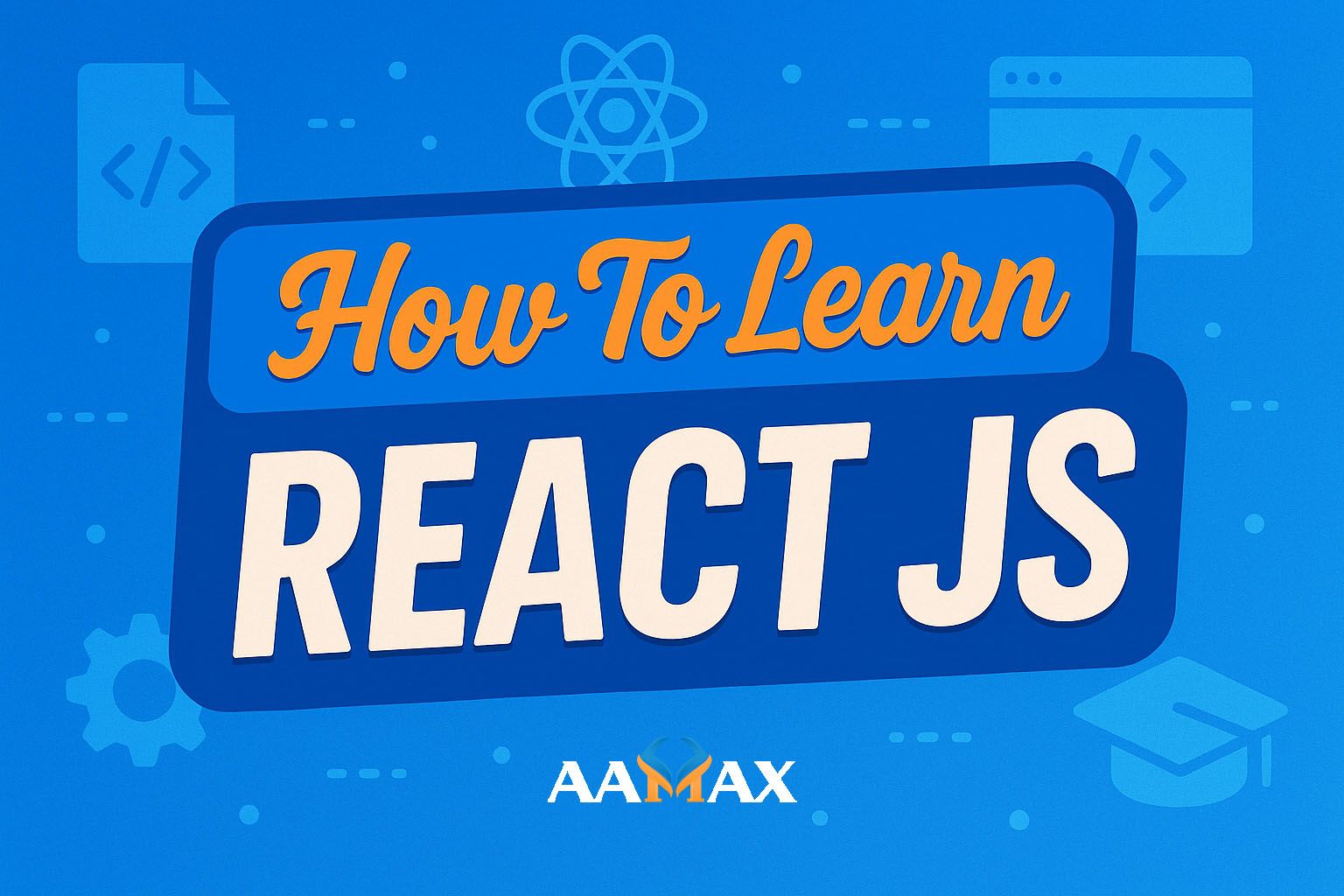 How To Learn React JS