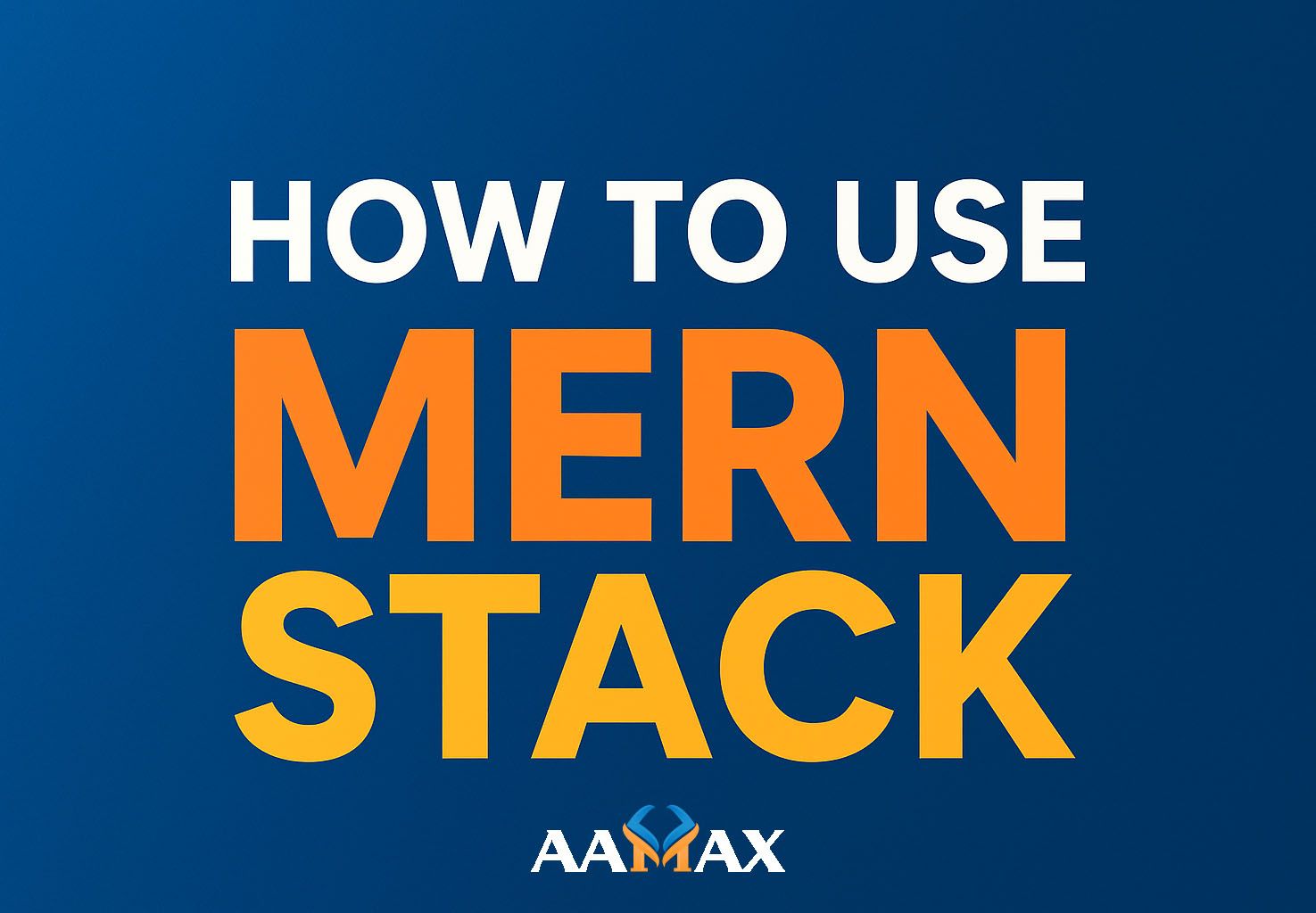 How To Use MERN Stack