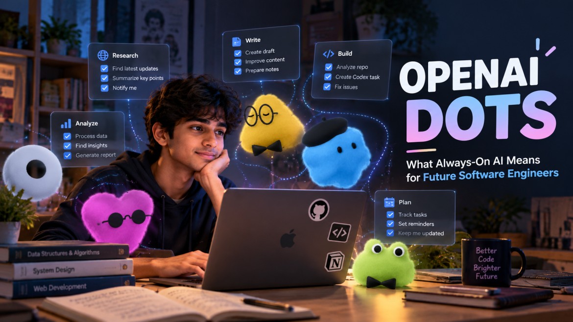 Banner for OpenAI Dots: What Always-On AI Agents Mean for Students and Future Software Engineers