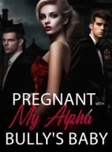 Book cover of “Pregnant with My Alpha Bully's Baby“ by Ariel Liza