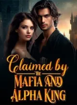 Book cover of “Claimed by the Mafia and Alpha King“ by undefined