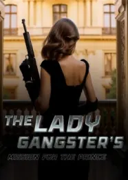 Book cover of “The Lady Gangster's Mission for the Prince“ by acire_berry