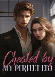 Book cover of “Cheated by My Perfect CEO“ by undefined