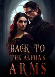 Book cover of “Back to the Alpha's Arms“ by undefined