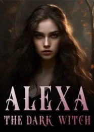 Book cover of “Alexa, The Dark Witch“ by undefined