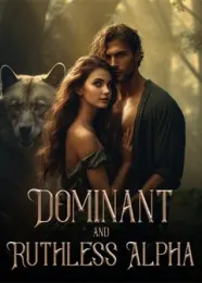 Book cover of “Dominant and Ruthless Alpha“ by undefined