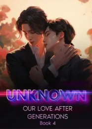 Book cover of “Unknown: Our Love After Generations. Book 4“ by Little Maze