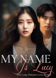 Book cover of “My Name Is Lucy: Our Long-Distance Love. Book 2“ by undefined