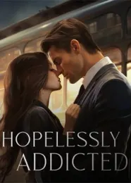 Book cover of “Hopelessly Addicted“ by undefined