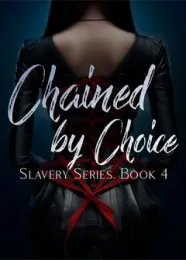 Book cover of “Chained by Choice: Slavery Series. Book 4“ by LiL A