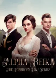 Book cover of “The Forbidden Love Series: Alpha Reika“ by undefined