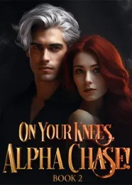 Book cover of “On Your Knees, Alpha Chase. Book 2“ by undefined