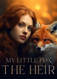 Book cover of “My Little Fox: The Heir“ by undefined