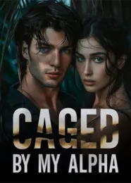 Book cover of “Caged by My Alpha“ by undefined