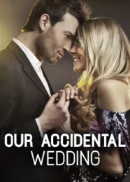 Book cover of “Our Accidental Wedding“ by undefined