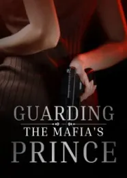 Book cover of “Guarding the Mafia’s Prince“ by undefined