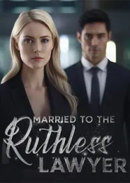 Book cover of “Married to the Ruthless Lawyer“ by undefined