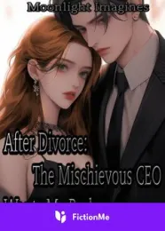 Book cover of “After Divorce: The Mischievous CEO Wants Me Back“ by MoonlightImagines