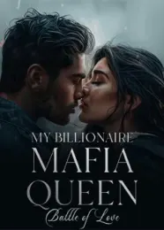 Book cover of “My Billionaire Mafia Queen: Battle of Love“ by undefined
