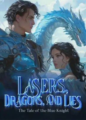 Book cover of “Lasers, Dragons, and Lies: The Tale of the Blue Knight“ by john zakour