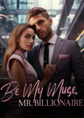 Book cover of “Be My Muse, Mr. Billionaire“ by Betttgray