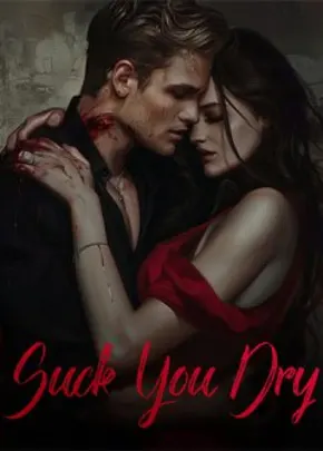 Book cover of “Suck You Dry“ by ChikitaLore