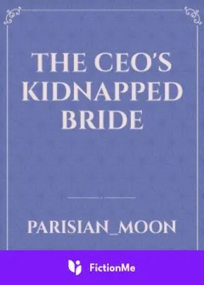 Book cover of “The CEO's Kidnapped Bride“ by Parisian_Moon