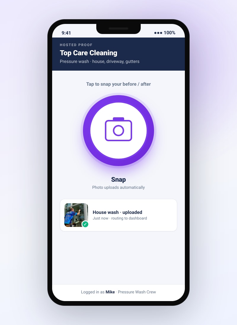 Mobile phone showing Hosted Proof tech upload screen with a large purple camera button and a recent uploaded house wash thumbnail