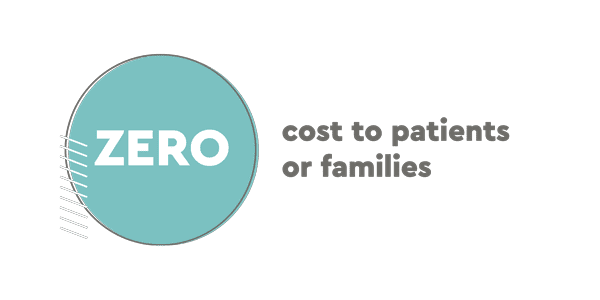 Zero cost to patients families.