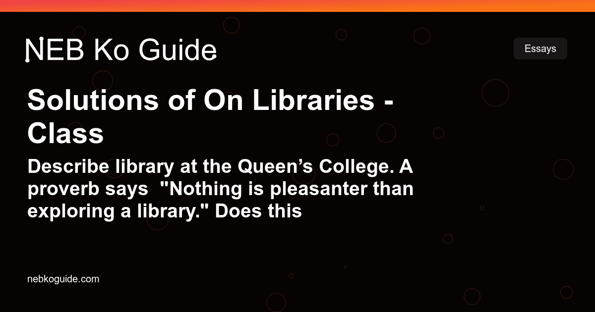 Solutions of On Libraries - Class 12 English Solutions
