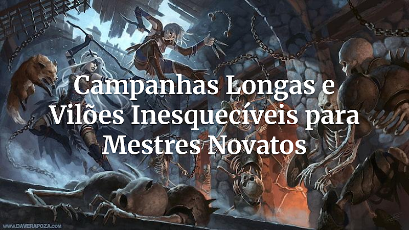 Mestre Iniciante: Desvende o Segredo de Campanhas Longas e Crie Vilões que Seus Jogadores Amarão Odiar