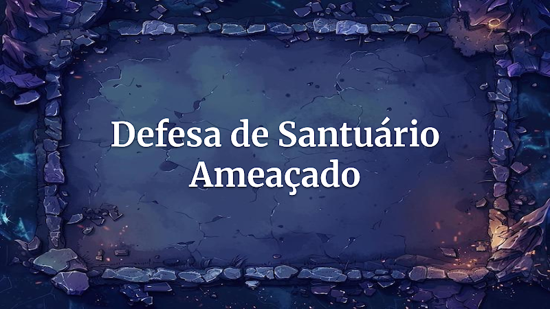O Crepúsculo do Santuário: Uma Aventura de Defesa Contra a Ruptura Sobrenatural