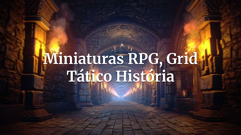 De Onde Veio Isso? A Fascinante Origem das Miniaturas e do Grid Tático no RPG de Mesa