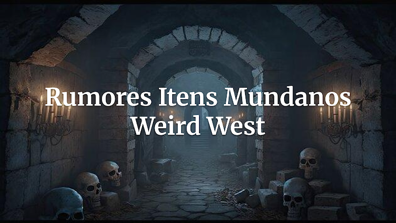 Sussurros do Deserto Amaldiçoado: Mapa de Rumores e Segredos para Itens Mundanos no Weird West