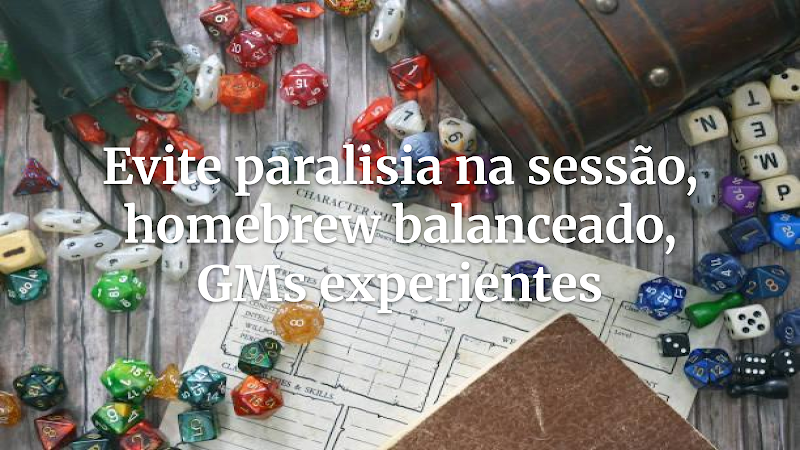Mesa Sem Trava: Como GMs Experientes Mantêm o Fluxo com Homebrew Balanceado e Decisões Ágeis
